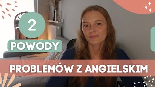 2 powody dlaczego nie możesz nauczyć się angielskiego