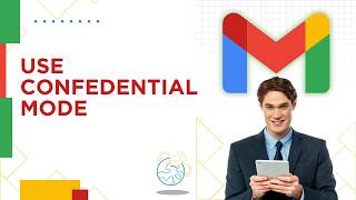 How to Use Gmail Confidential Mode for Sensitive Info | Quick & Easy Guide 2026