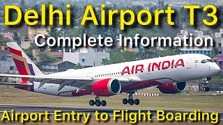 Delhi Terminal 3 Airport Entry Gate to Flight Boarding Complete Information