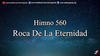 Himno 560. Roca De La Eternidad - Solo Su Gracia