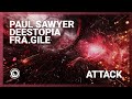 Paul Sawyer, Deestopia & Fra.Gile - Attack (Extended Mix)