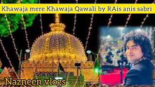 Hazrat Khwaja Gareeb Nawaz qawali by Rais Anis sabri #karnataka  #Qawali@nazneensaifvlogs