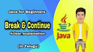 Break - Continue in Java | Break Statement in Java | Java Tutorial in Telugu