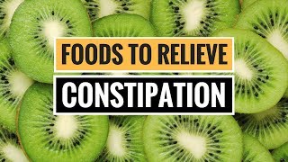 5 Science-Backed Foods to Relieve Constipation