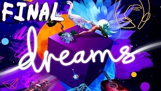 Dreams - Walkthrough - Final Part 8 - The Hardest Parts | Ending (PS4 HD) [1080p60FPS]