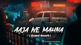 Aaja We Mahiya Aaja | Slowed + Reverb | Imran Khan | Its Sumen Prem Poetry