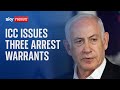 ICC issues arrest warrants for Netanyahu, Gallant and Hamas leader over alleged war crimes