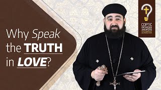 Why ‘speak the truth in love’, when no one wants to hear it? by Fr. Anthony Mourad