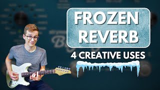 Reverb Freeze Function: 4 creative ways to use it