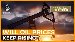 Will oil prices keep rising, and how will that affect inflation? | Counting the