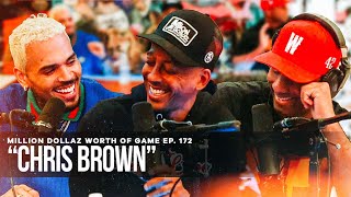 CHRIS BROWN: MILLION DOLLAZ WORTH OF GAME EPISODE 172