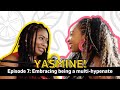 EP 8: Embracing being a multihyphenate Ft. YASMINE