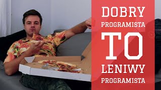 Dobry programista to leniwy programista