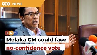Melaka CM may face no-confidence vote, says report