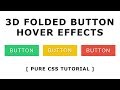 Css Folded Button Hover Effects - Pure Css Button Design - Css Hover Effects - Tutorial
