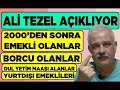 ALİ TEZEL anlatıyor: Yurtdışı borçlanması ile ERKEN EMEKLİLİK nasıl olur?