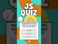 JavaScript Quiz - Inside which HTML element do we put the JavaScript?