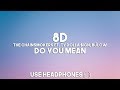 The Chainsmokers ft. Ty Dolla $ign, bülow - Do You Mean (8D Audio)