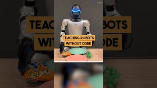 Teaching Robots Without Code
