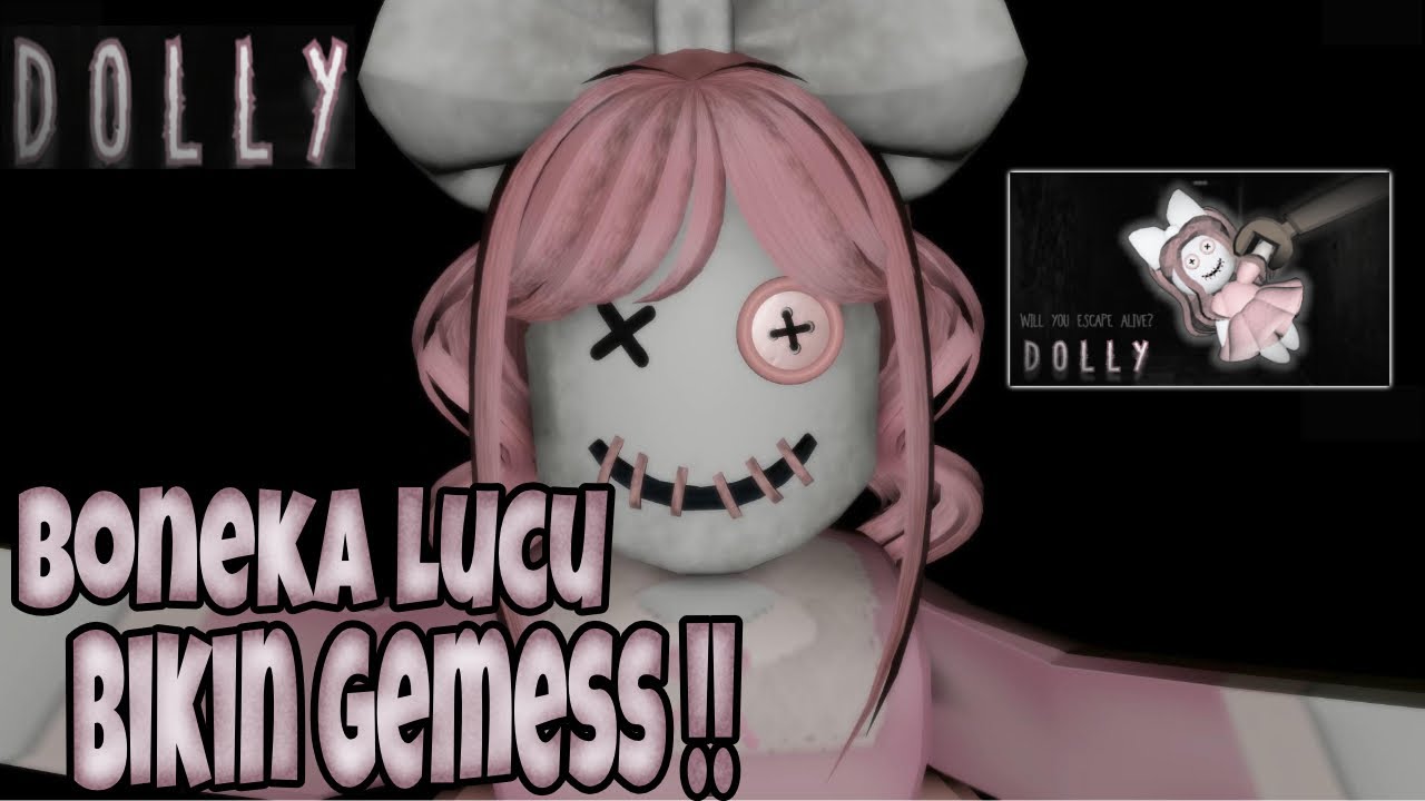 Lolos Dari Dolly Si Boneka Lucu Tapi Horror - Roblox - YouTube