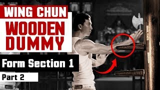 Wing Chun Wooden Dummy Training Form Section 1 - Part 2