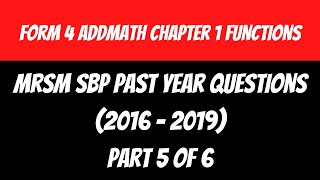 SPM Addmath Form 4 Chapter 1 Function (5 of 6 SBP MRSM Past Year 2016-2019 Compilation)