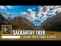 Salkantay Trek + Short Inca Trail to Machu Picchu in 6 Days / 5 Nights