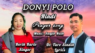 DONYI POLO HINDI PRAYER SONG/ RERIK KARLO DIGBAK/TARO SINDIK