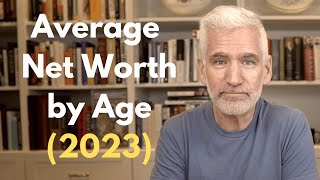 The Average Net Worth By Age (2023)