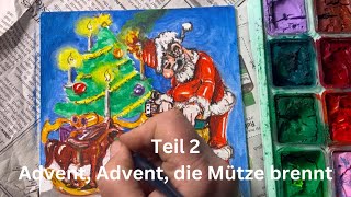 Teil 2 Advent, Advent, die Mütze brennt