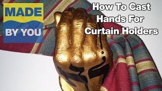 Lifecasting Tutorial: How To Make Hand Curtain Holders