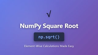 NumPy sqrt() Tutorial - Calculate Square Roots Element-Wise in Python