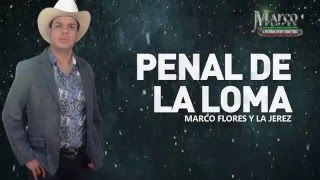 Penal de La Loma- Marco Flores y la Jerez