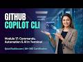 Module 17: GitHub Copilot CLI – Features, Commands & Automation | GH-300 Certification