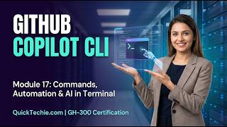 Module 17: GitHub Copilot CLI – Features, Commands & Automation | GH-300 Certification