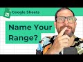 How to Use Named Ranges and Why ( in Google Sheets )