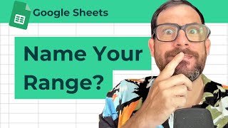 How to Use Named Ranges and Why ( in Google Sheets )