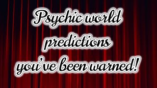 PSYCHIC WORLD PREDICTIONS!