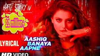 LYRICS: Aashiq Banaya Aapne Song | Hate Story IV | Urvashi Rautela | Himesh Reshammiya | Neha Kakkar