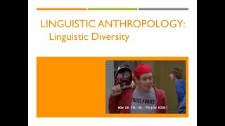 Linguistic Anthropology: Linguistic Diversity