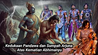 KEDUKAAN PANDAWA ATAS KEMATIAN ABHIMANYU DAN SUMPAH ARJUNA DIDETIK TERAKHIR!