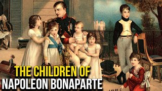 What happened to the children of Napoleon Bonaparte?