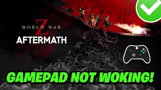 World War Z Aftermath Controller/Gamepad Not Working On PC FIX🎮✅