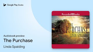 The Purchase by Linda Spalding · Audiobook preview