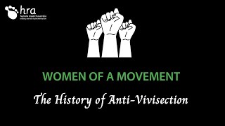 Women of a Movement - The History of Anti-Vivisection