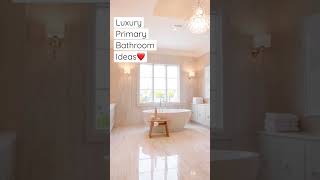 Luxury Primary Bathroom Ideas❤️ #shorts #primary #luxury #primarybathroom #bathroom #decoration #diy