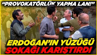 "PROVOKATÖRLÜK YAPMA LAN!" Erdoğan'ın Yüzüğü İçin Kavga Ettiler | Sokak Röportajları