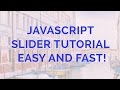 Javascript Slider Tutorial - Easy and Fast!