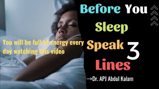 Before You Sleep Speak This 3 Lines || Apj Abdul Kalam motivation quotes #beforeyousleepspeak3lines