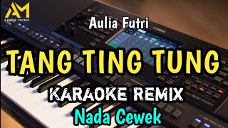 TANG TING TUNG KARAOKE REMIX NADA CEWEK